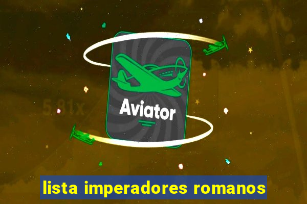 lista imperadores romanos